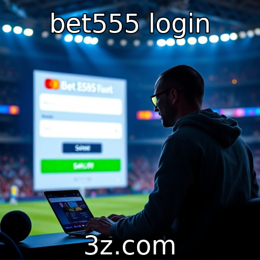 bet555 login | Inovações tecnológicas que transformam o setor